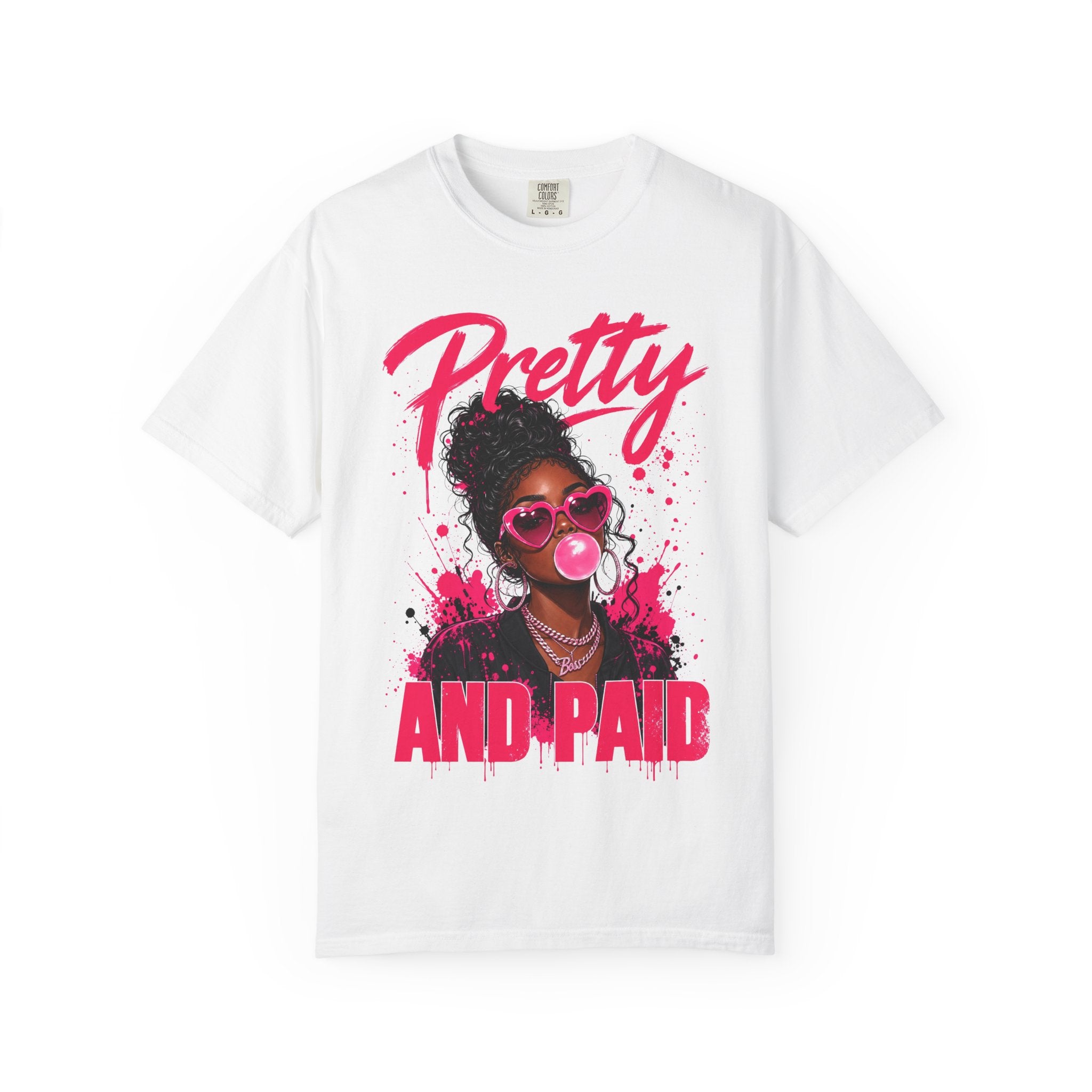 Pretty and Paid T-Shirt — Empowerment Graphic Tee